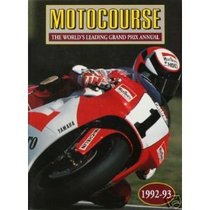 Motocourse: The World's Leading Grand Prix Annual, 1992-93 (Motocourse)