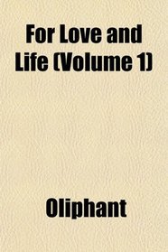 For Love and Life (Volume 1)