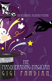 The Masquerading Magician (Accidental Alchemist, Bk 2) (Large Print)