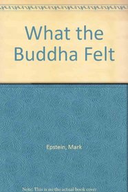 What the Buddha Felt