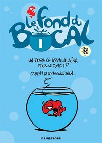 Le fond du bocal, Tome 1 (French Edition)