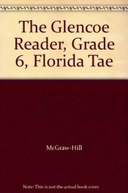 The Glencoe Reader, Grade 6, Florida Tae