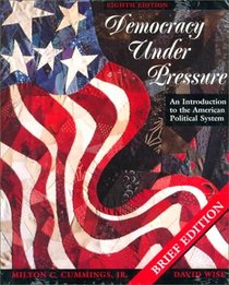 Democracy Under Pressure: An Introduction to the American Political System : Brief Edtion
