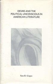 Desire and the Political Unconscious in American Literature