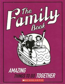 The Family Book - Amazing Things To Do Together