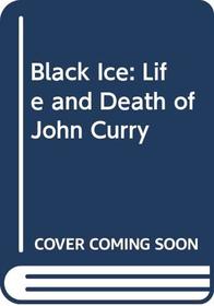 Black Ice: The Life and Death of John Curry