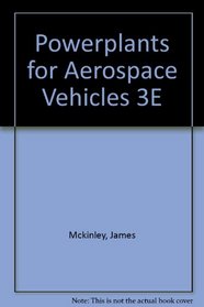 Powerplants for Aerospace Vehicles 3E