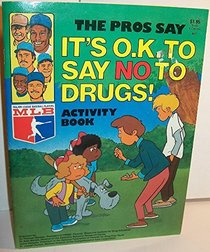 It's O.K. to say no to drugs!: Activity book