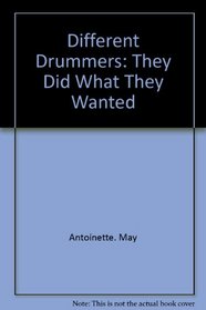Different drummers: They did what they wanted