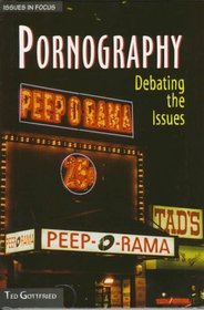 Pornography: Debating the Issues (Issues in Focus)