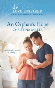 An Orphan's Hope (Love Inspired, No 1407)
