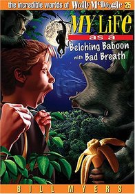 My Life as a Belching Baboon with Bad Breath (The Incredible Worlds of Wally McDoogle #25)