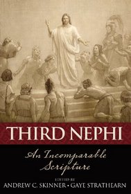 Third Nephi: An Incomparable Scripture