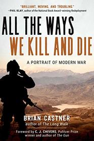 All the Ways We Kill and Die: A Portrait of Modern War