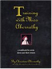 Training With Miss Abernathy: A Workbook for Erotic Slaves and Their Owners