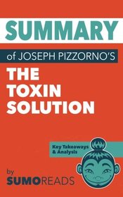 Summary of Joseph Pizzorno's The Toxin Solution: Key Takeaways & Analysis