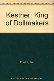 Kestner: King of Dollmakers