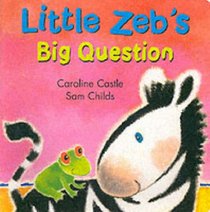 Little Zeb's Question (A Little Zeb Book)