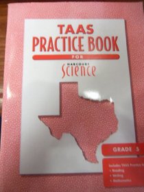 TAAS Practive Book for Harcourt Science [Grade 5]