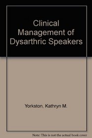 Clinical Management of Dysarthric Speakers