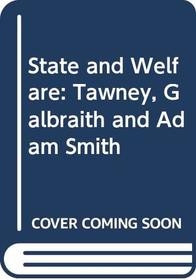 State and welfare: Tawney, Galbraith and Adam Smith