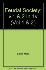 Feudal Society: v.1 & 2 in 1v (Vol 1 & 2)