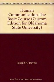 Human Communication The Basic Course (Custom Edition for Oklahoma State University)