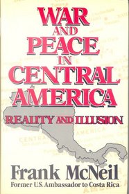 War and Peace in Central America Reality or Illusion