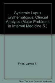 Systemic lupus erythematosus: A clinical analysis (Major problems in internal medicine ; v. 6)