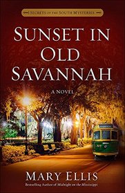 Sunset in Old Savannah (Secrets of the South Mysteries)
