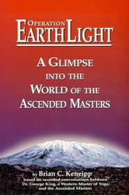 Operation Earth Light - A Glimpse into the World of the Ascended Masters