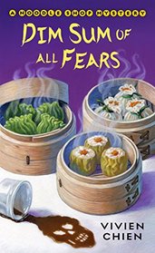 Dim Sum of All Fears (Noodle Shop, Bk 2)