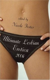 Ultimate Lesbian Erotica, 2006 (Ultimate Lesbian Erotica)