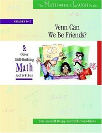Venn Can We Be Friends?: And Other Skill-Building Math Activities, Grades 6-7 (The Math with a Laugh Series)