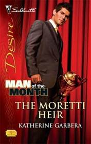 The Moretti Heir (Man of the Month) (Moretti's Legacy, Bk 1) (Silhouette Desire, No 1927)