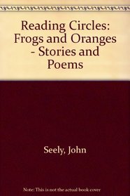 Reading Circles: Frogs and Oranges - Stories and Poems