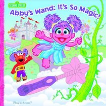 Sesame Street: Abby's Wand, It's So Magic!