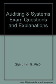 Auditing and Systems Exam Questions and Explanations