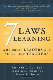 The Seven Laws of Learning: Why Great Leaders Are Also Great Teachers