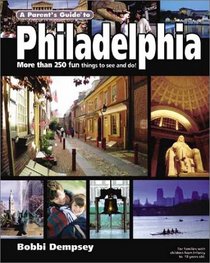 A Parent's Guide to Philadelphia (Parent's Guide Press Travel series)