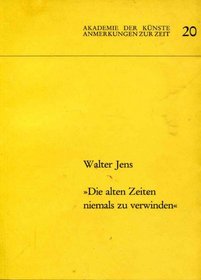 Die alten Zeiten niemals zu verwinden (Anmerkungen zur Zeit) (German Edition)