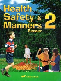 Health Safety & Manners Reader 2nd Grade A Beka