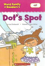 Dot's Spot, -ot (Word Family Readers)
