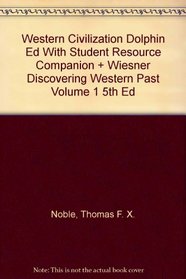 Western Civilization Dolphin Ed With Student Resource Companion + Wiesner Discovering Western Past Volume 1 5th Ed