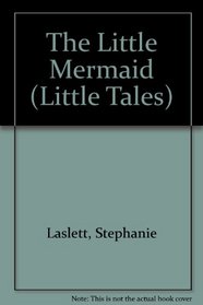 The Little Mermaid (Little Tales)