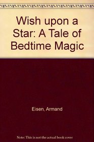 Wish upon a Star: A Tale of Bedtime Magic