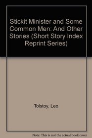 Stickit Minister and Some Common Men: And Other Stories (Short Story Index Reprint Series)