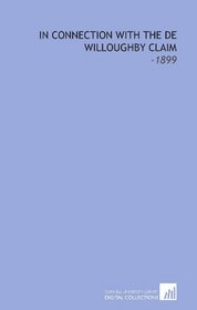 In Connection With the de Willoughby Claim: -1899