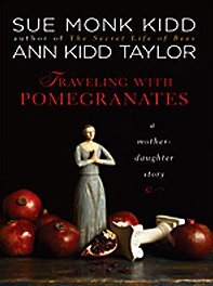 Traveling With Pomegranates: A Mother-Daughter Story (Large Print)