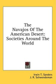 The Navajos Of The American Desert: Societies Around The World